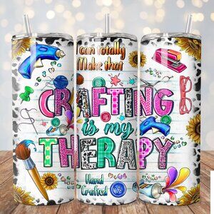 Crafting Is My Therapy Tumbler, Arts And Crafts Tumbler, Craft Lover Gift Idea